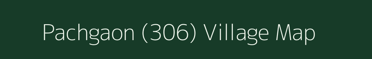 Pachgaon (306) village map in Haryana