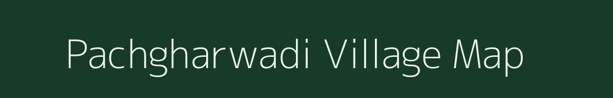 Pachgharwadi village map in Maharashtra