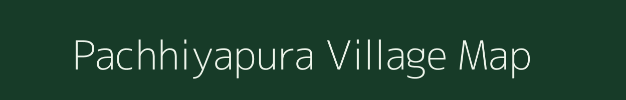 Pachhiyapura village map in Gujarat