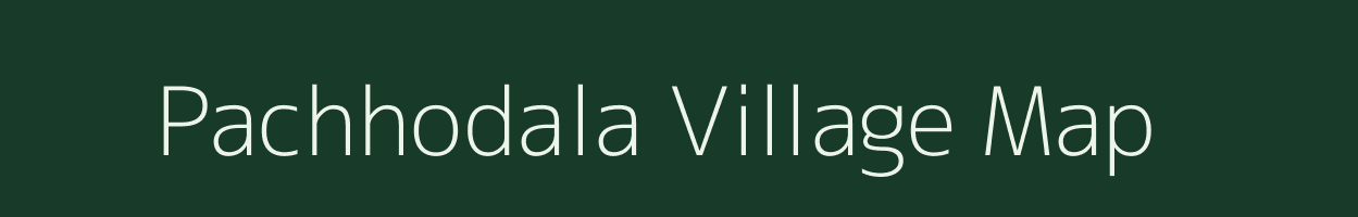 Pachhodala village map in Rajasthan