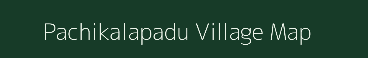Pachikalapadu village map in Andhra Pradesh