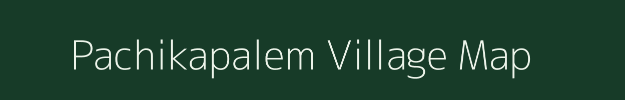 Pachikapalem village map in Andhra Pradesh