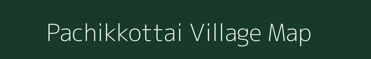 Pachikkottai village map in Tamil Nadu