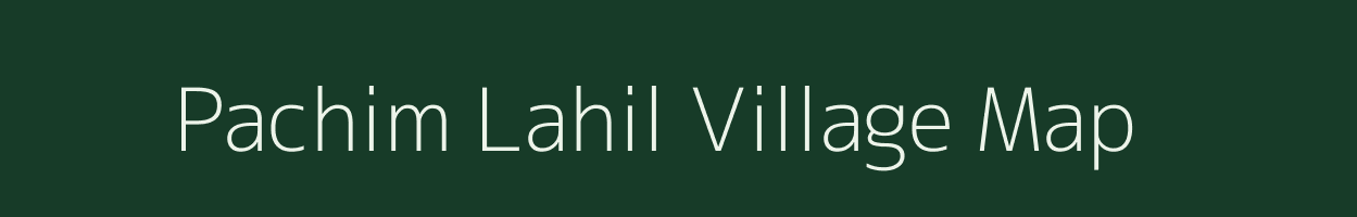 Pachim Lahil village map in West Bengal