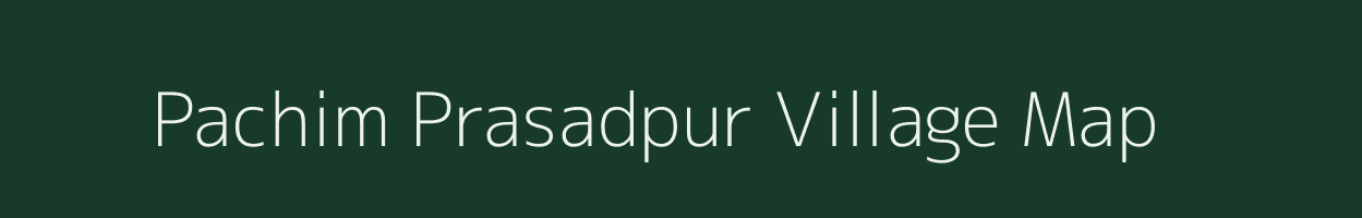 Pachim Prasadpur village map in West Bengal