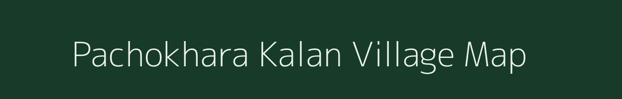 Pachokhara Kalan village map in Uttar Pradesh