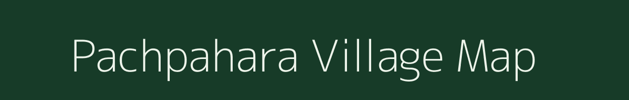 Pachpahara village map in Madhya Pradesh