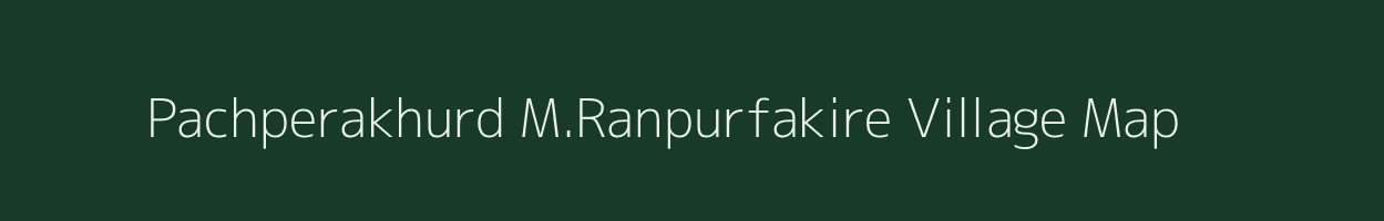 Pachperakhurd M.Ranpurfakire village map in Uttar Pradesh