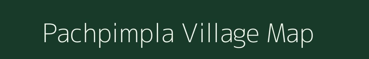 Pachpimpla village map in Maharashtra