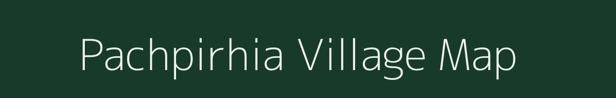 Pachpirhia village map in Bihar