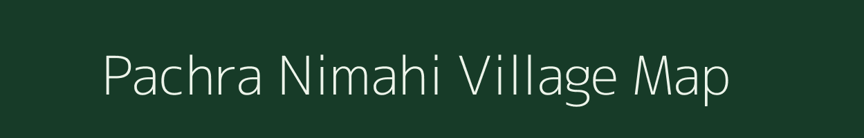 Pachra Nimahi village map in Bihar