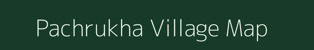 Pachrukha village map in Bihar