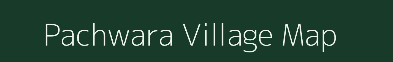 Pachwara village map in Bihar