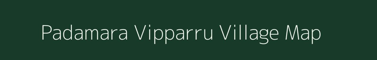 Padamara Vipparru village map in Andhra Pradesh