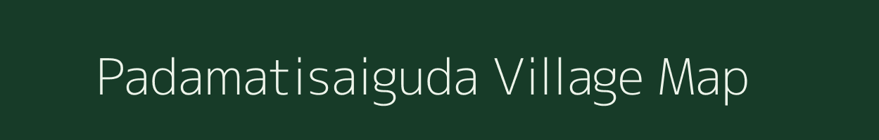 Padamatisaiguda village map in Andhra Pradesh