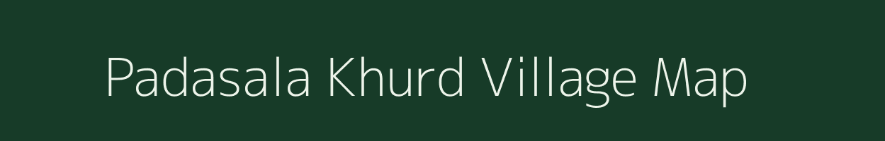 Padasala Khurd village map in Rajasthan