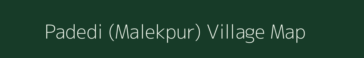 Padedi (Malekpur) village map in Gujarat