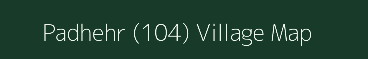 Padhehr (104) village map in Himachal Pradesh