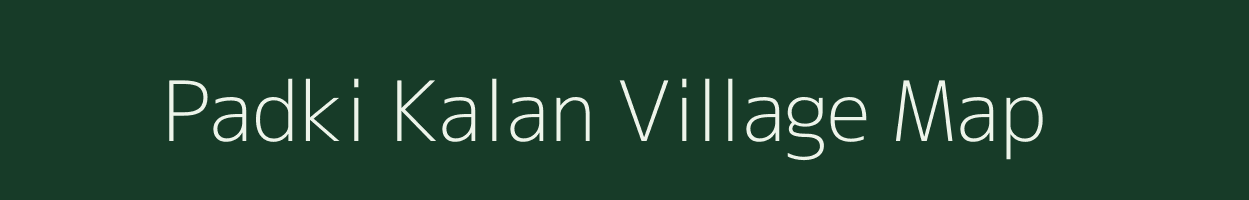 Padki Kalan village map in Chhattisgarh