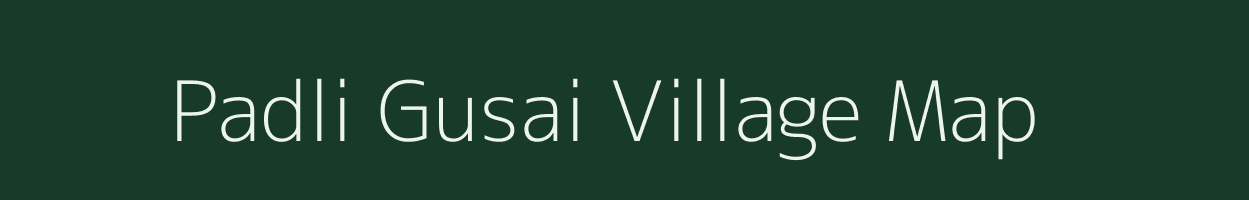 Padli Gusai village map in Madhya Pradesh