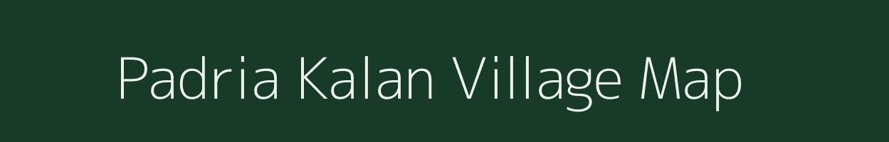 Padria Kalan village map in Uttar Pradesh