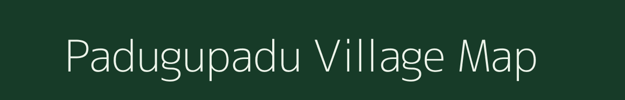 Padugupadu village map in Andhra Pradesh