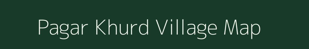 Pagar Khurd village map in Madhya Pradesh