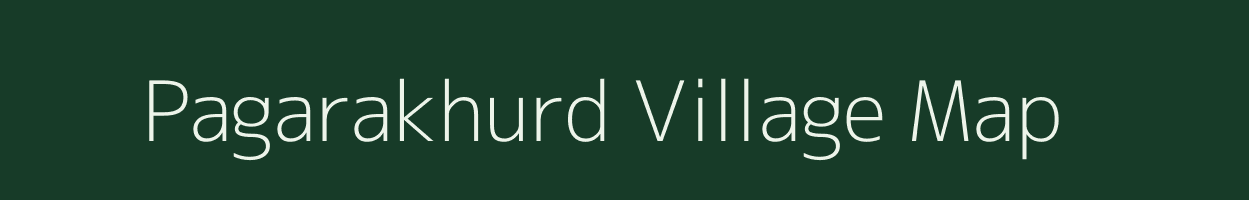 Pagarakhurd village map in Madhya Pradesh