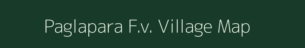 Paglapara F.v. village map in Assam