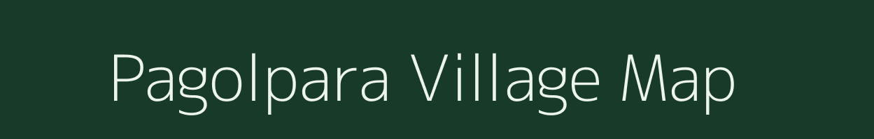 Pagolpara village map in Meghalaya