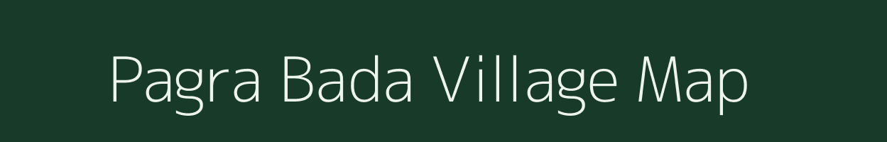 Pagra Bada village map in Madhya Pradesh