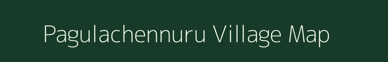Pagulachennuru village map in Andhra Pradesh