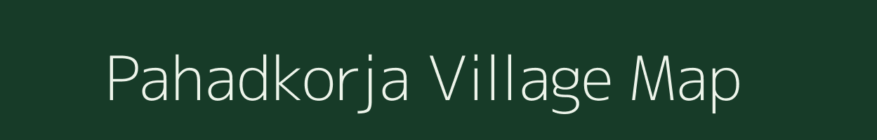 Pahadkorja village map in Chhattisgarh