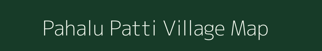 Pahalu Patti village map in Uttar Pradesh