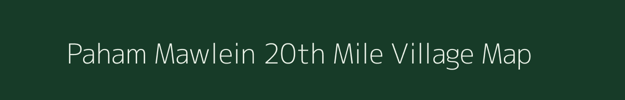 Paham Mawlein 20th Mile village map in Meghalaya