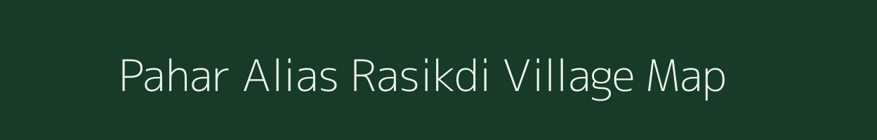 Pahar Alias Rasikdi village map in West Bengal