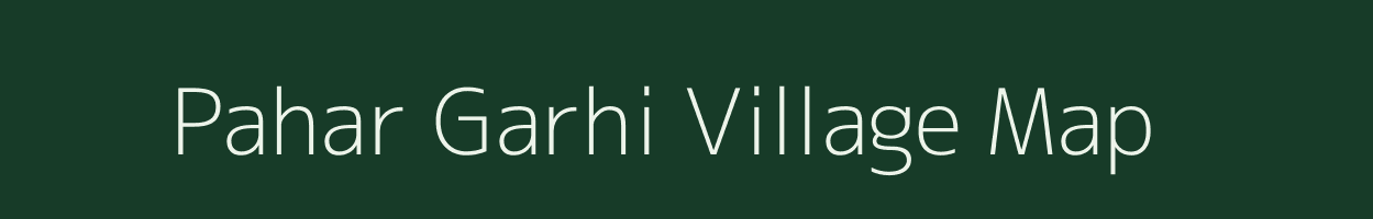 Pahar Garhi village map in Uttar Pradesh