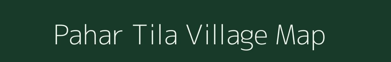 Pahar Tila village map in Assam