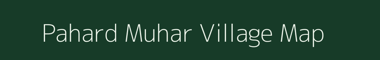 Pahard Muhar village map in Madhya Pradesh