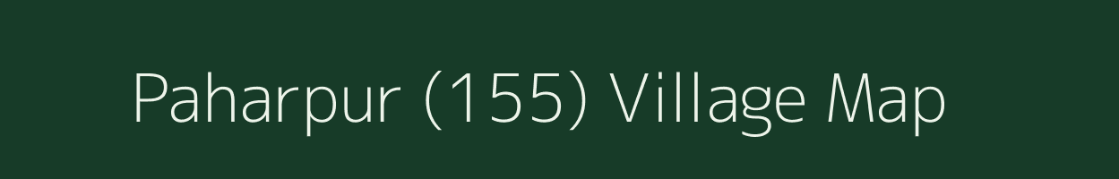 Paharpur (155) village map in Punjab