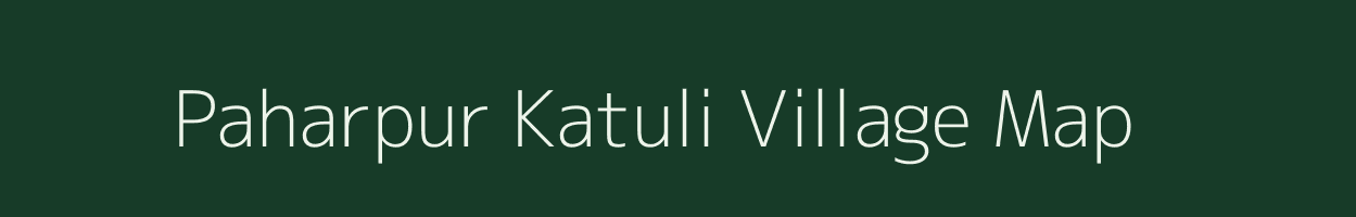 Paharpur Katuli village map in Assam