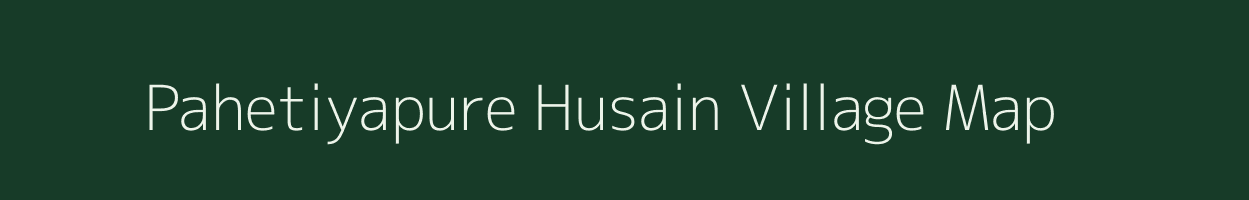 Pahetiyapure Husain village map in Uttar Pradesh