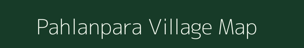 Pahlanpara village map in Assam