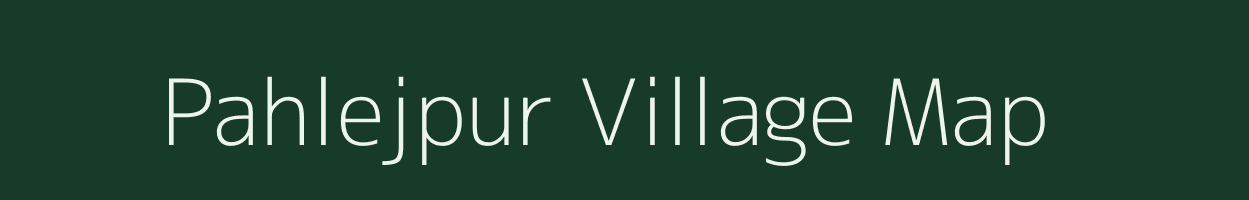 Pahlejpur village map in Bihar