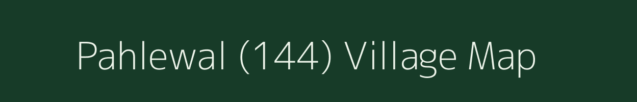 Pahlewal (144) village map in Punjab