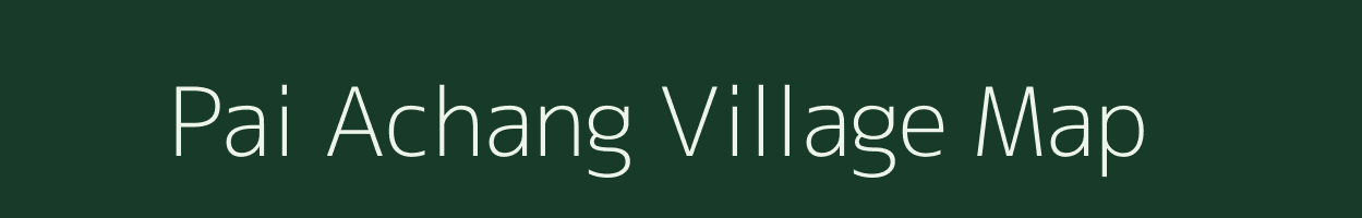 Pai Achang village map in Arunachal Pradesh