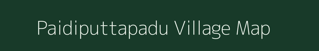 Paidiputtapadu village map in Andhra Pradesh
