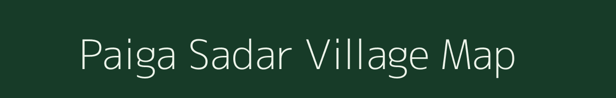 Paiga Sadar village map in Bihar