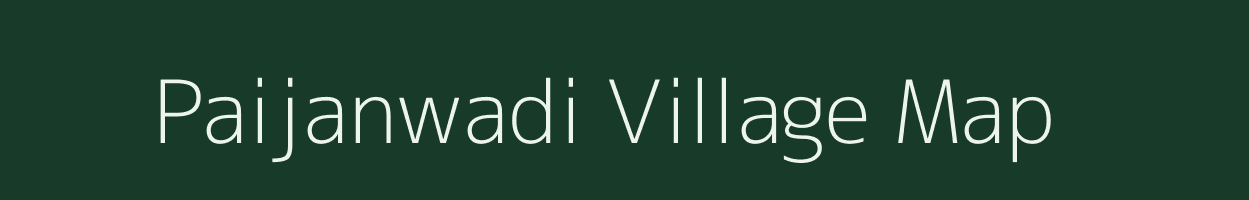 Paijanwadi village map in Madhya Pradesh