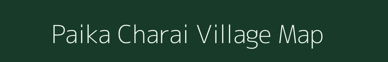 Paika Charai village map in Bihar
